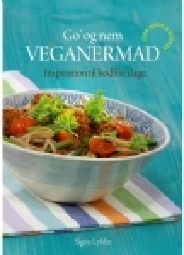 Go’ & nem VEGANERMAD | Signe Lykke | Språk: Dansk