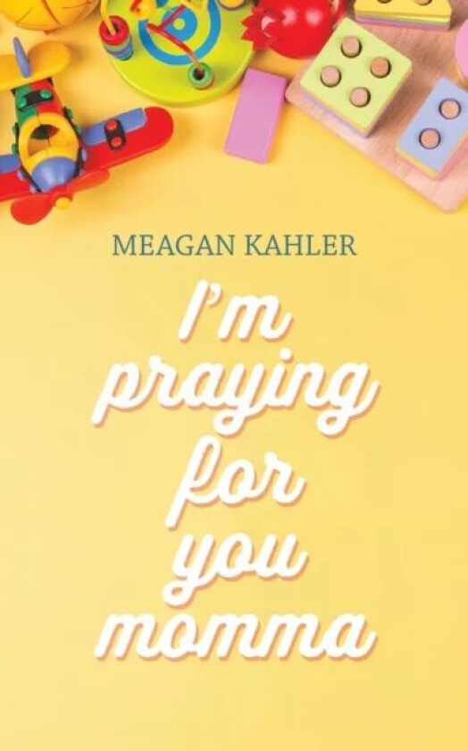 I'm Praying For You Momma av Meagan Kahler