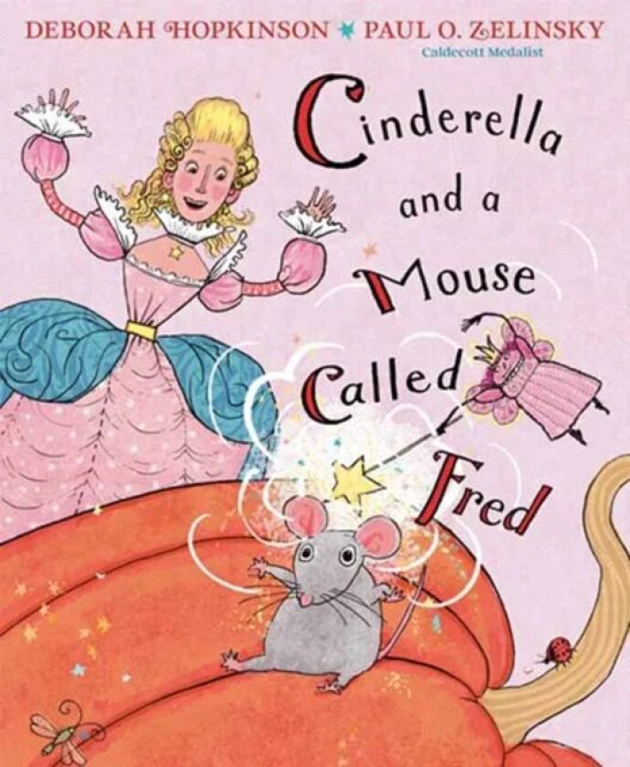 Cinderella and a Mouse Called Fred av Deborah Hopkinson, Paul O. Zelinsky