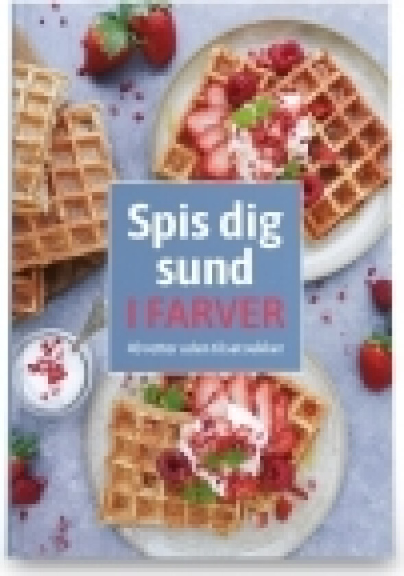 Spis dig sund i farver | EASIS A/S | Språk: Dansk