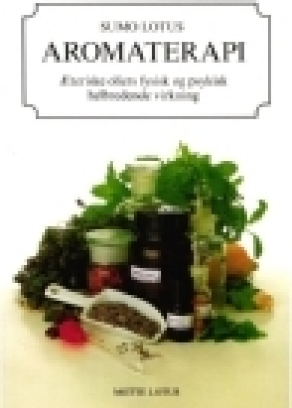 Aromaterapi | Sumo Lotus (Mette Lotus) | Språk: Dansk