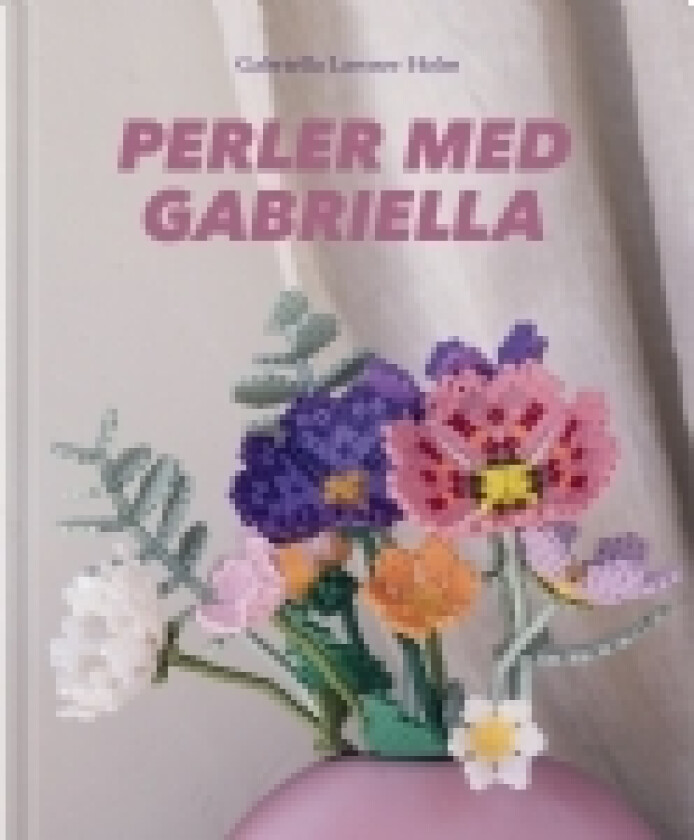 Perler med Gabriella | Gabriella Lawner Holm | Språk: Dansk