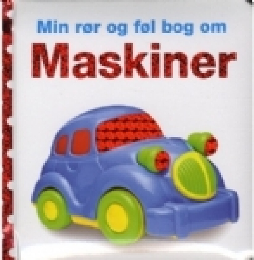 Min rør og føl-bog om - Maskiner | Dawn Sirett | Språk: Dansk