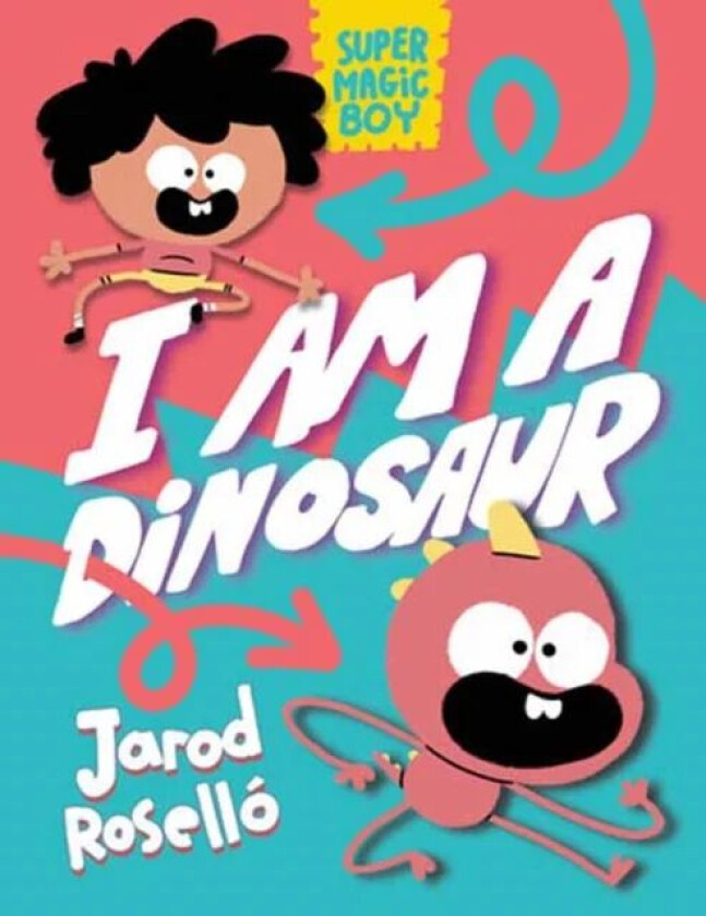 Super Magic Boy: I Am a Dinosaur av Jarod Rosello