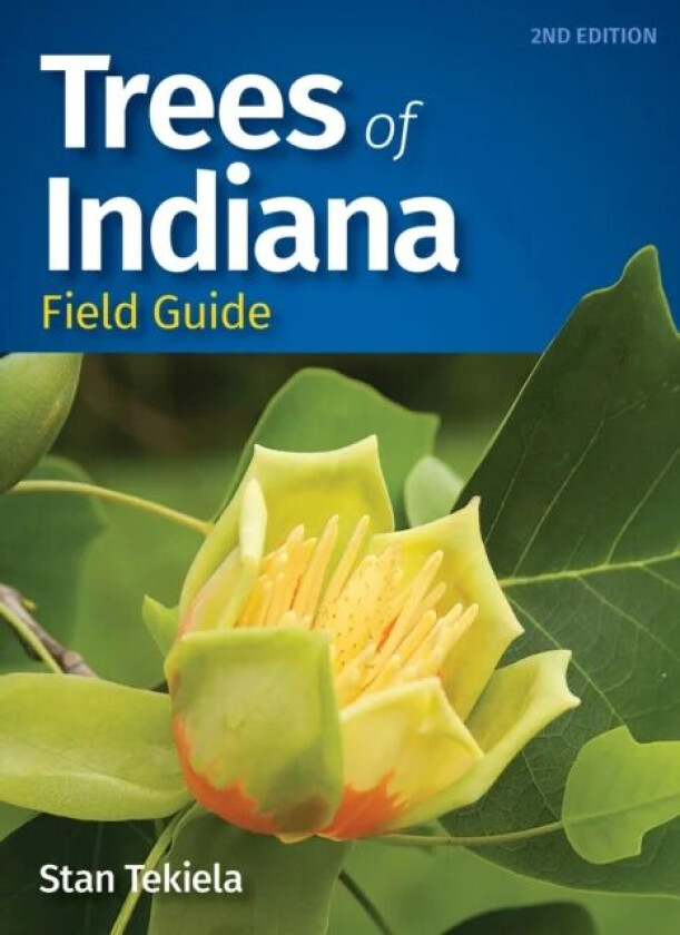 Trees of Indiana Field Guide av Stan Tekiela