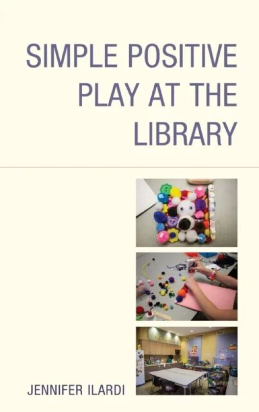 Simple Positive Play at the Library av Jennifer Ilardi