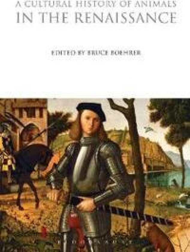 A Cultural History of Animals in the Renaissance