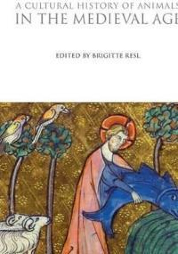 A Cultural History of Animals in the Medieval Age