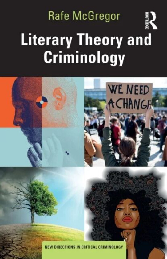 Literary Theory and Criminology av Rafe (Edge Hill University UK) McGregor