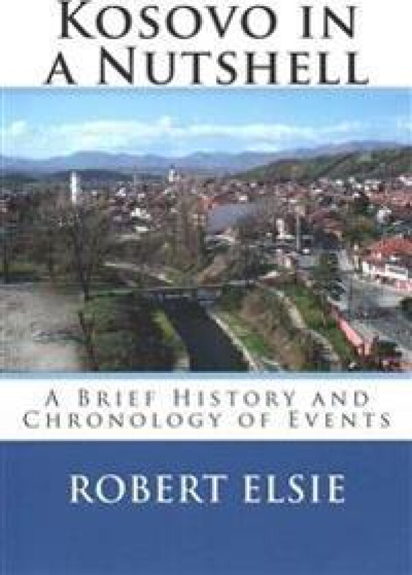 Kosovo in a Nutshell: A Brief History and Chronology of Events