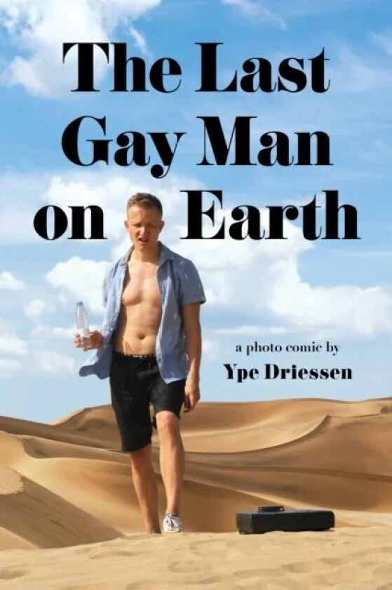 The Last Gay Man on Earth av Ype Driessen