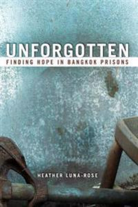 Unforgotten: Finding Hope in Bangkok Prisons