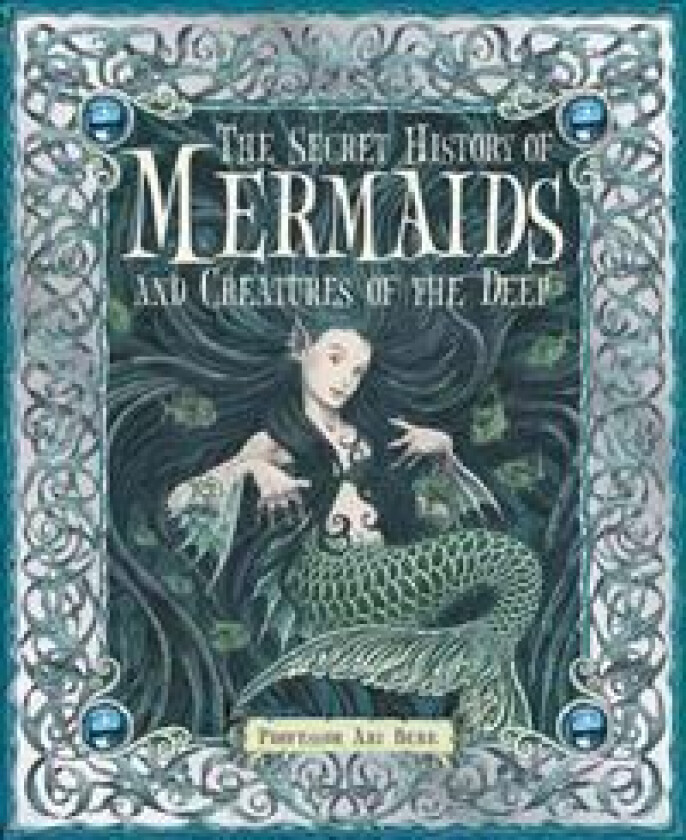 The Secret History of Mermaids and Creatures of the Deep