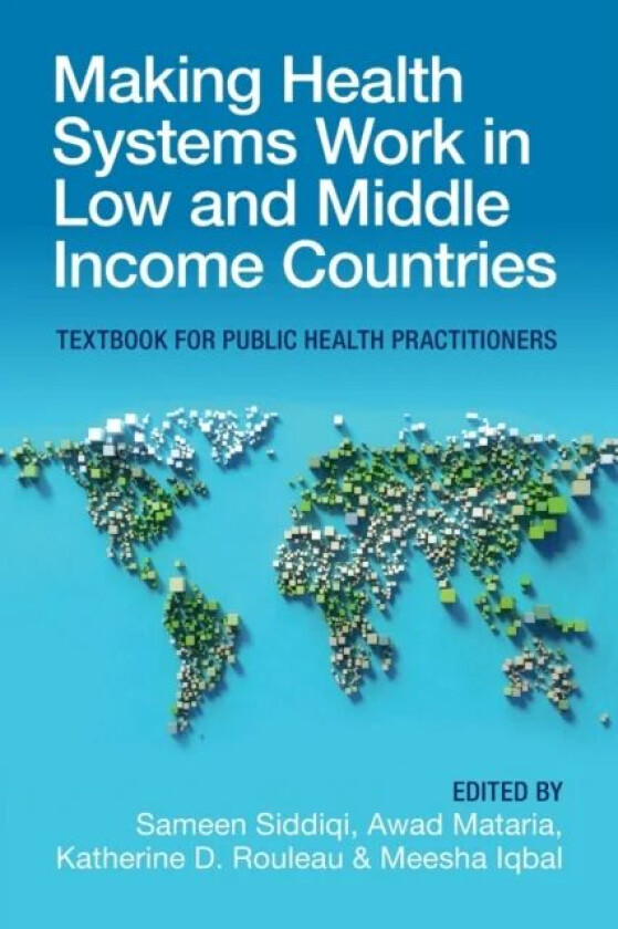 Making Health Systems Work in Low and Middle Income Countries