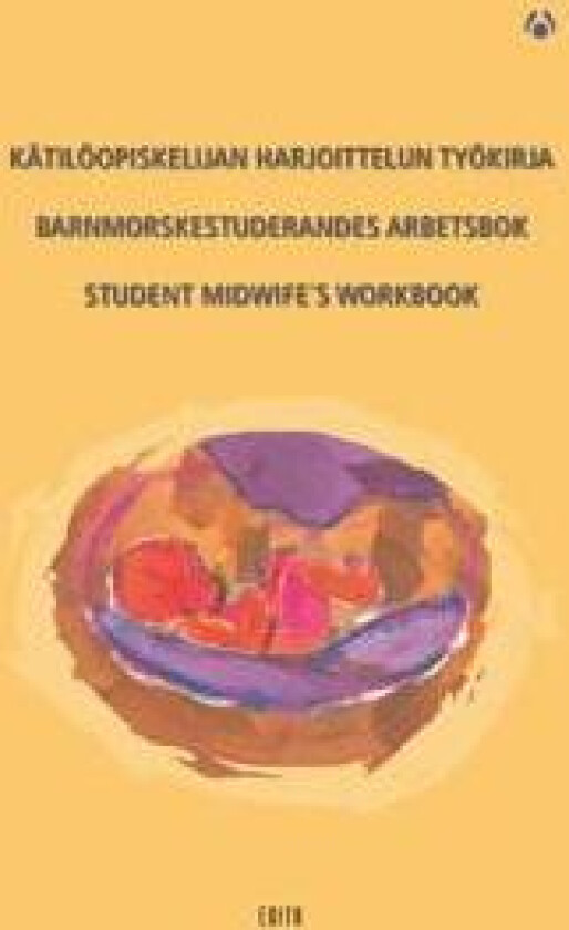 Kätilöopiskelijan harjoittelun työkirja - Barnmorskestuderandes arbetsbok - Student Midwife's Workbook