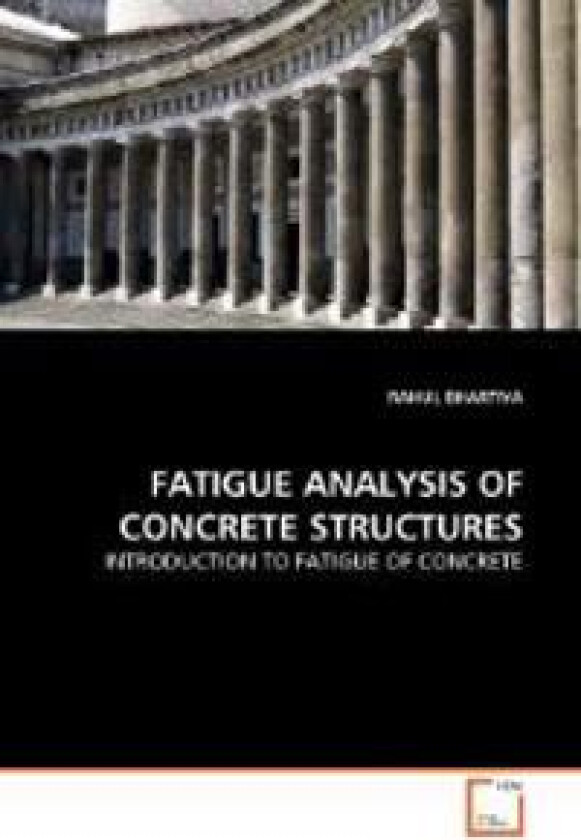 Fatigue Analysis of Concrete Structures