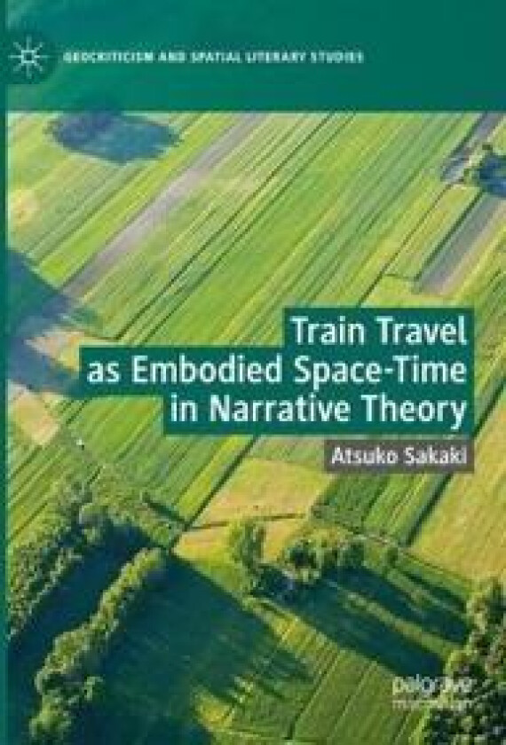 Train Travel as Embodied Space-Time in Narrative Theory