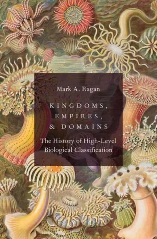 Kingdoms, Empires, and Domains av Mark A. (Emeritus Professor Institute for Ragan