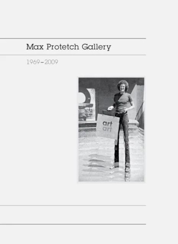 Max Protetch Gallery: 1969¿2009