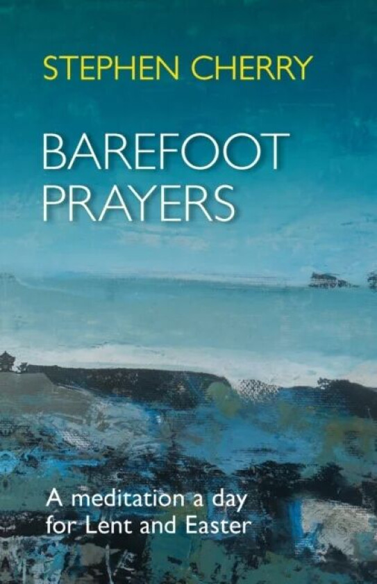 Barefoot Prayers av The Revd Canon Stephen Cherry