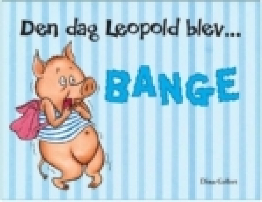 Den dag Leopold blev bange | Dina Gellert | Språk: Dansk