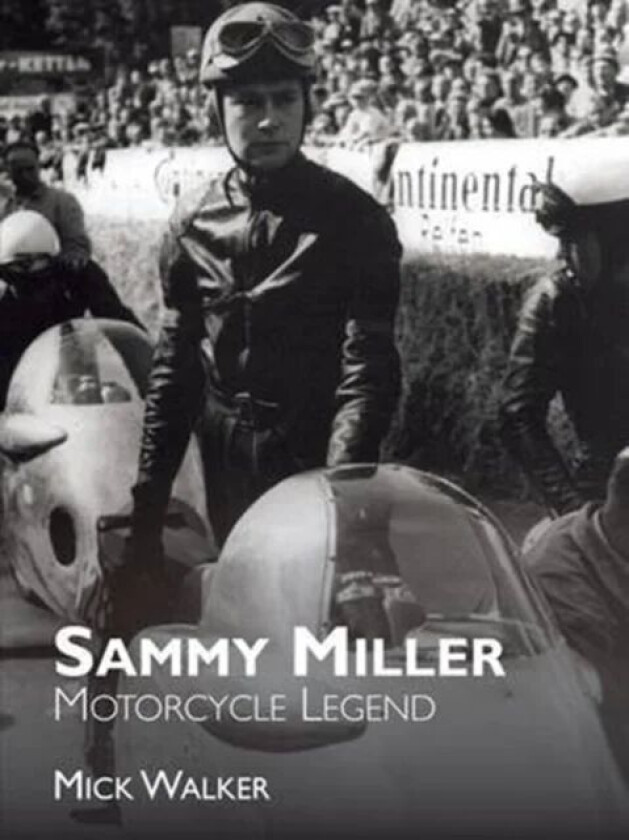 Sammy Miller: Motorcycle Legend av Mick Walker