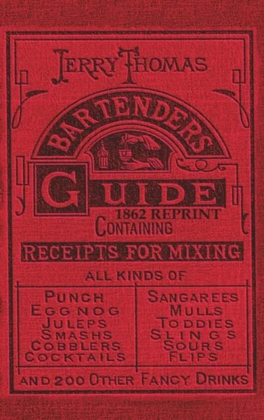 Jerry Thomas Bartenders Guide 1862 Reprint av Dr Jerry Thomas