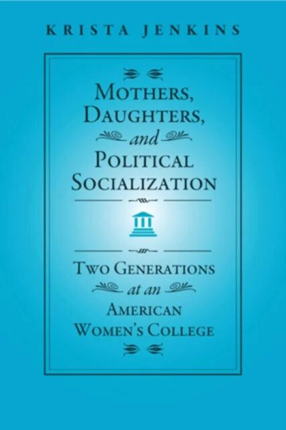 Mothers, Daughters, and Political Socialization av Krista Jenkins