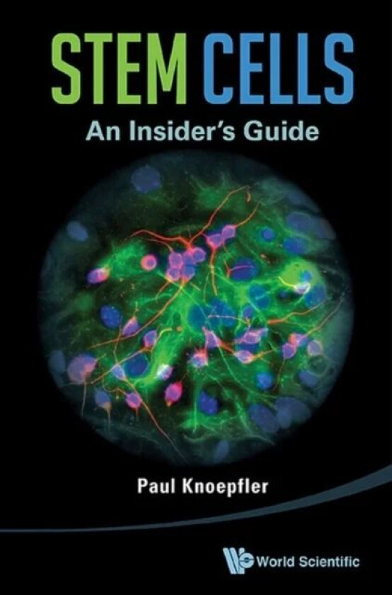 Stem Cells: An Insider's Guide av Paul (Univ Of California Davis Usa) Knoepfler