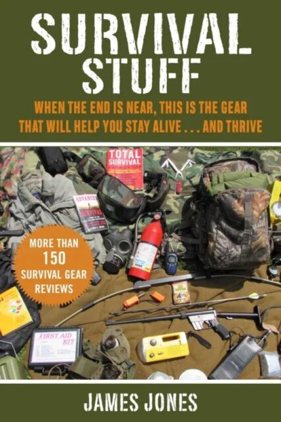 The Ultimate Book of Survival Gear av James C. Jones