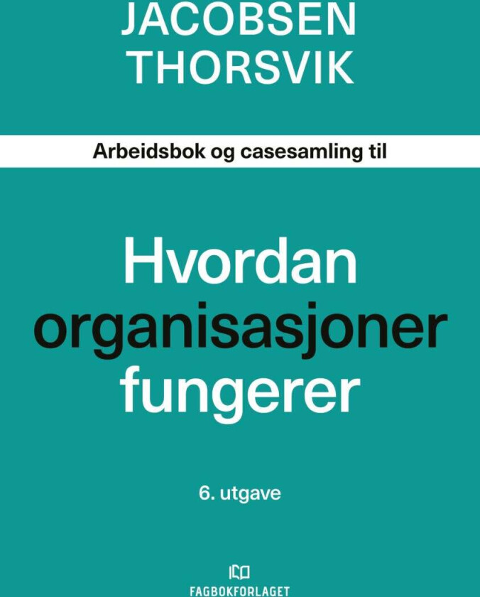 Hvordan organisasjoner fungerer av Dag Ingvar Jacobsen, Jan Thorsvik