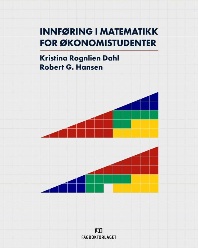 Innføring i matematikk for økonomistudenter av Kristina Rognlien Dahl, Robert G. Hansen