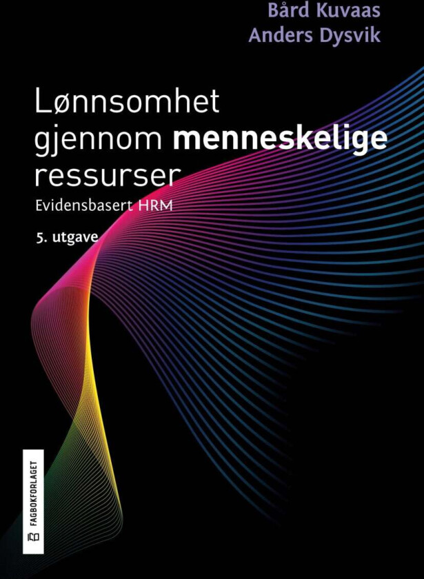Lønnsomhet gjennom menneskelige ressurser av Anders Dysvik, Bård Kuvaas