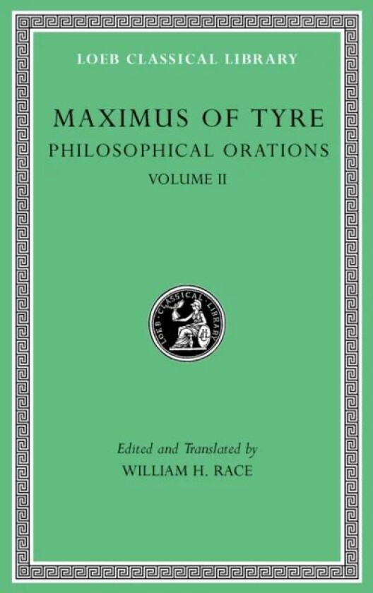 Philosophical Orations, Volume II av Maximus of Tyre