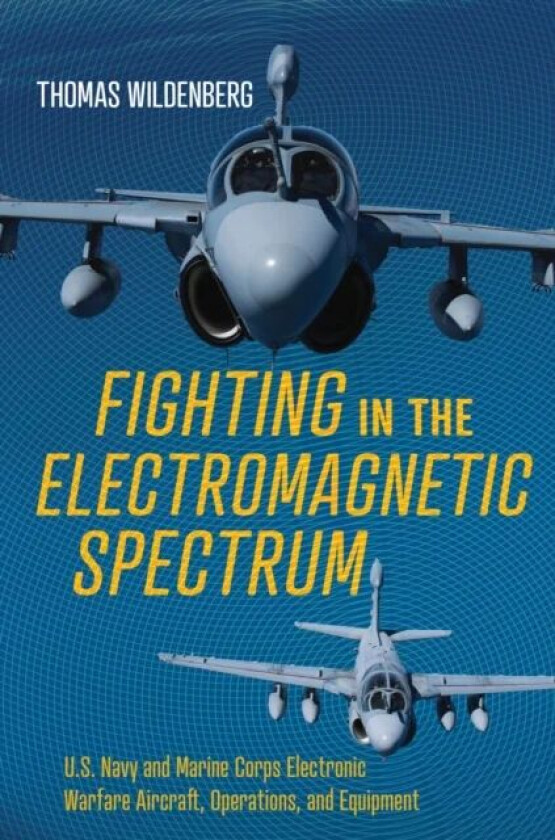 Fighting in the Electromagnetic Spectrum av Thomas Wildenberg