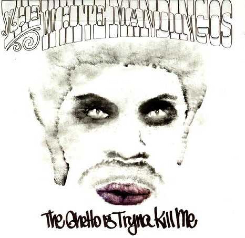 The White Mandingos Ghetto Is Tryna Kill Me CD