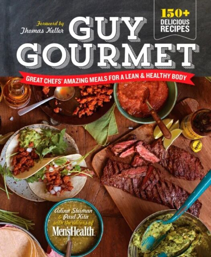 Guy Gourmet av Adina Steiman, Paul Kita, Editors of Men's Healt