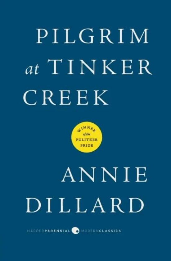 Pilgrim at Tinker Creek av Annie Dillard