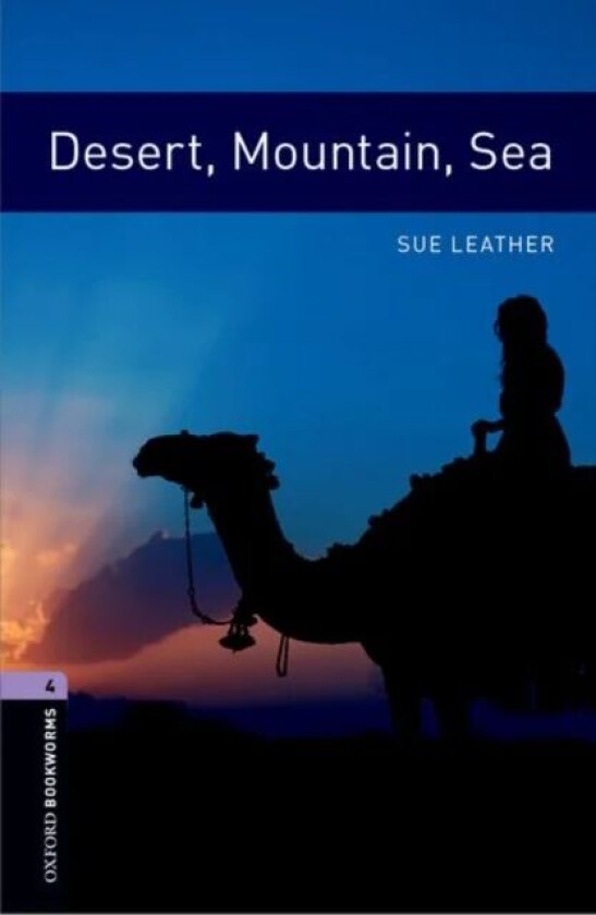 Oxford Bookworms Library: Level 4:: Desert, Mountain, Sea av Sue Leather