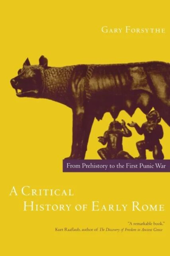 A Critical History of Early Rome av Gary Forsythe