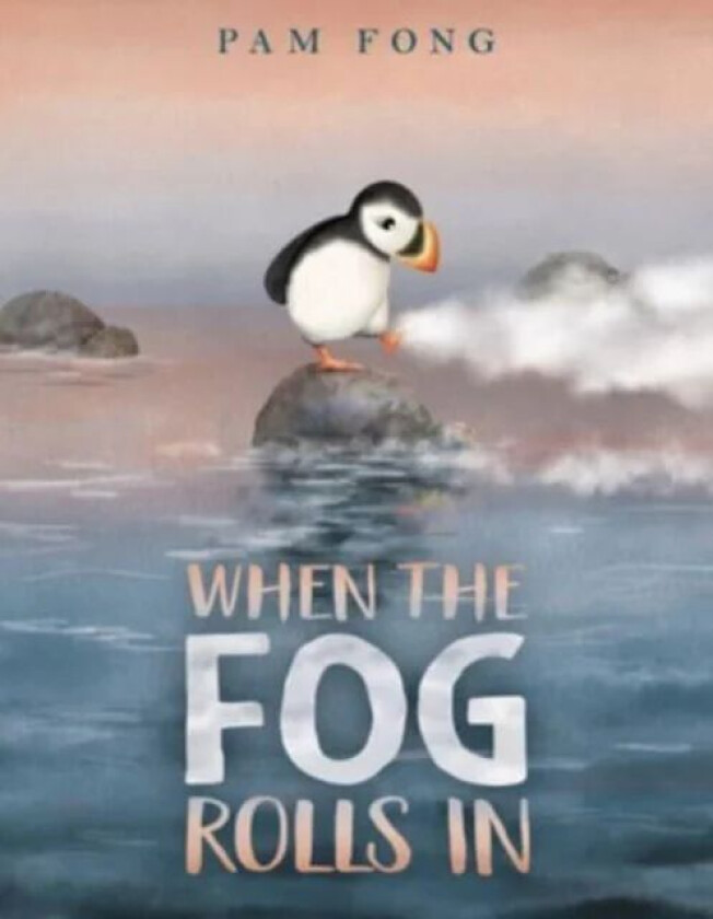 When the Fog Rolls In av Pam Fong