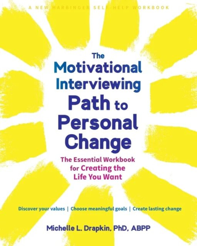 The Motivational Interviewing Path to Personal Change av Michelle Drapkin