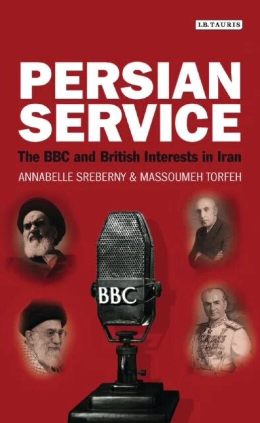 Persian Service av Annabelle Sreberny, Massoumeh Torfeh