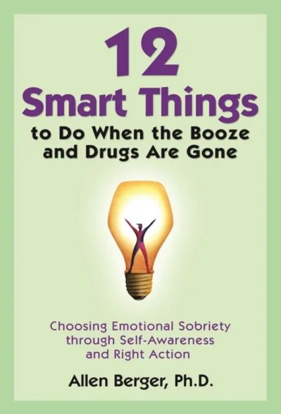 12 Smart Things To Do When The Booze And Drugs Are Gone av Allen Berger