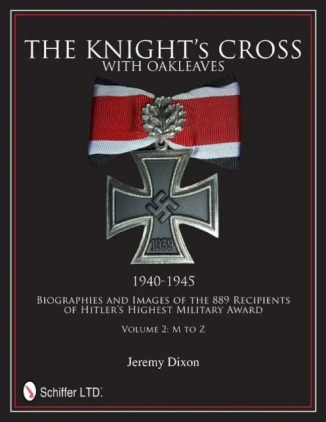 The Knight¿s Cross with Oakleaves, 1940-1945 av Jeremy Dixon