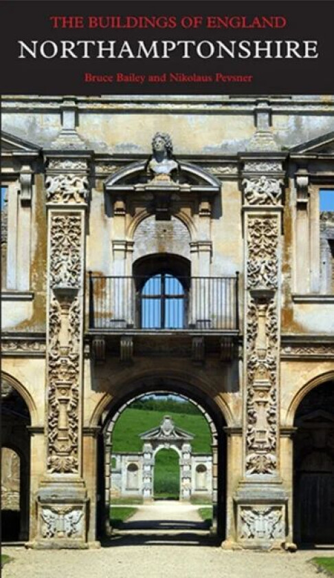 Northamptonshire av Bruce Bailey, Nikolaus Pevsner, Bridget Cherry
