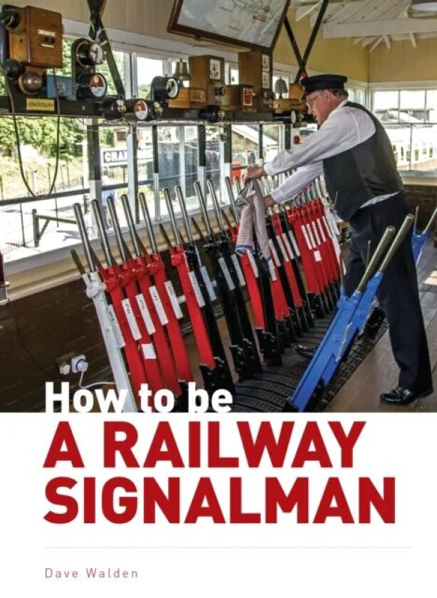 How to be a Railway Signalman av Dave Waldon