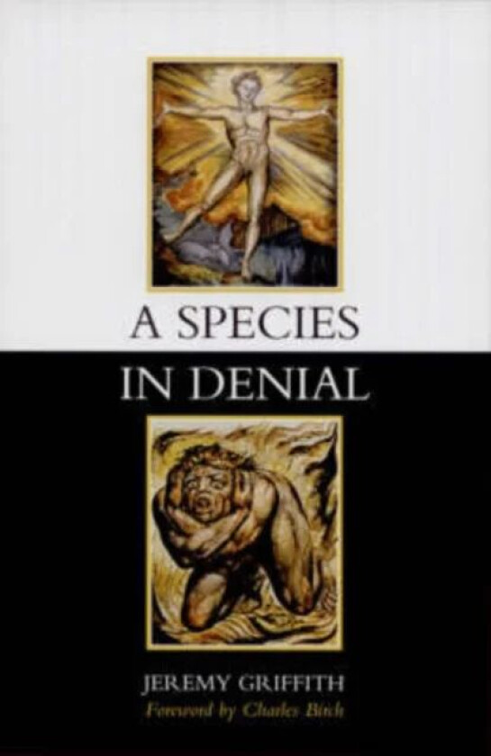 A Species in Denial av Mr Jeremy Griffith