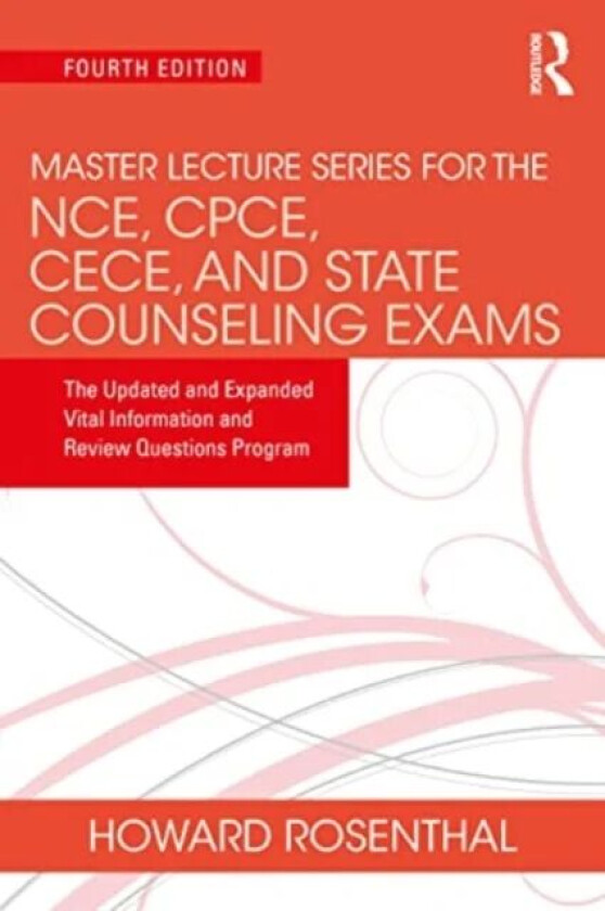 Master Lecture Series for the NCE, CPCE, CECE, and State Counseling Exams av Howard (St. Louis Community College-Florissant Valley Missouri USA) Rosen