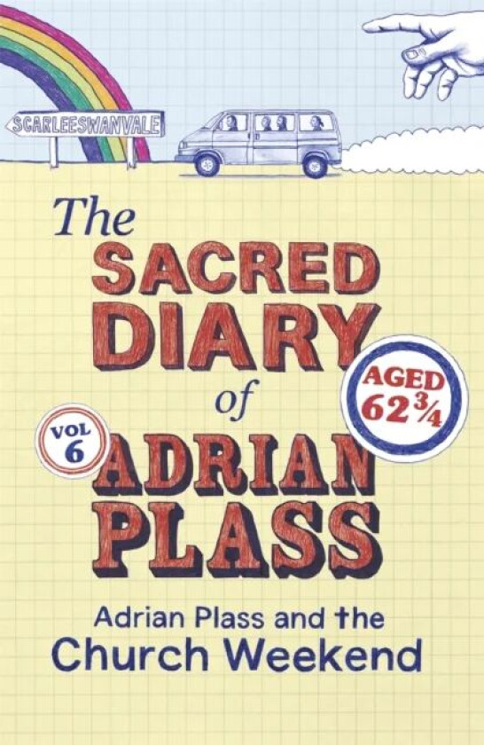 The Sacred Diary of Adrian Plass: Adrian Plass and the Church Weekend av Adrian Plass